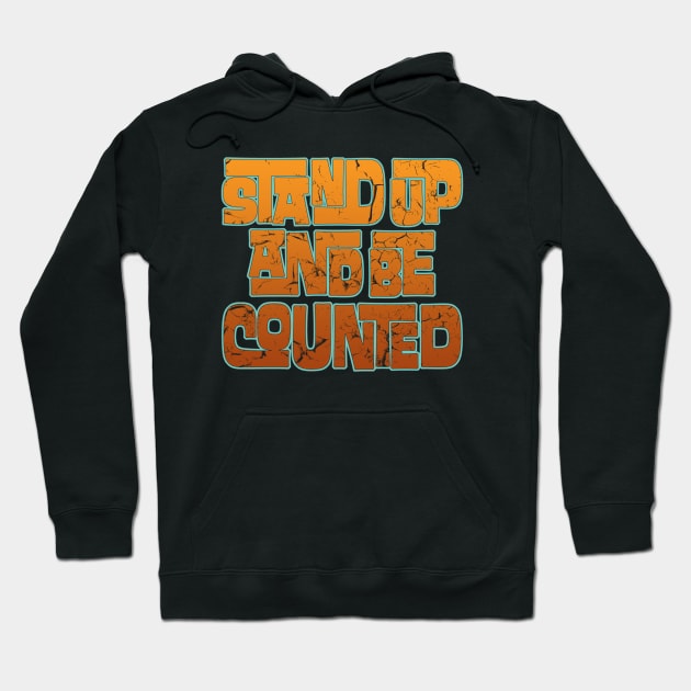 stand up and be counted Hoodie by Snapdragon